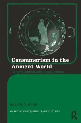 Consumerism in the Ancient World (inbunden)