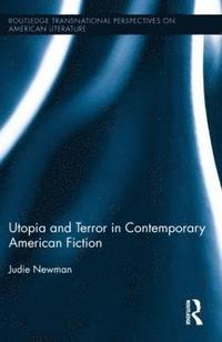 Utopia and Terror in Contemporary American Fiction (inbunden)