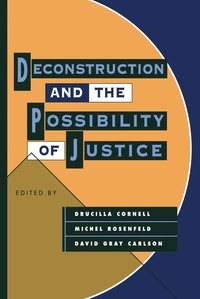 Deconstruction and the Possibility of Justice (hftad)