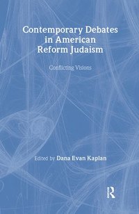 Contemporary Debates in American Reform Judaism (inbunden)