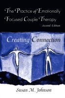 The Practice of Emotionally Focused Couple Therapy (h�ftad)