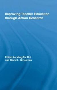 Improving Teacher Education through Action Research (inbunden)