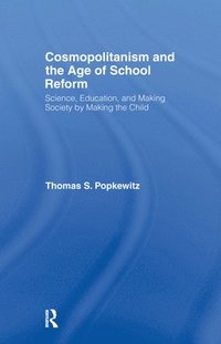 Cosmopolitanism and the Age of School Reform (inbunden)