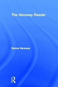 The Haraway Reader (inbunden)