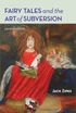 Fairy Tales and the Art of Subversion