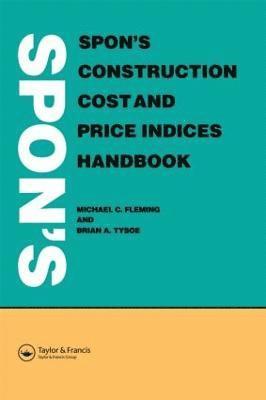 Spon's Construction Cost and Price Indices Handbook (inbunden)