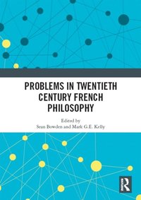 Problems in Twentieth Century French Philosophy (e-bok)