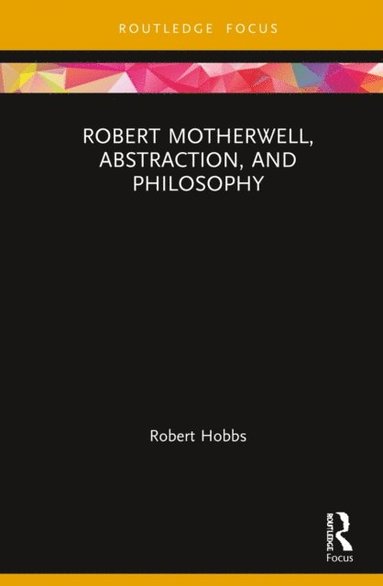 Robert Motherwell, Abstraction, and Philosophy (e-bok)