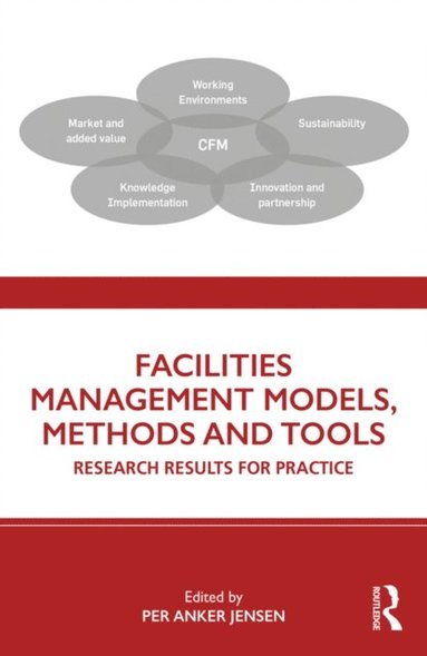 Facilities Management Models, Methods and Tools (e-bok)