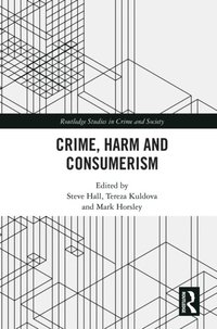 Crime, Harm and Consumerism (e-bok)