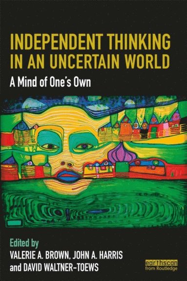 Independent Thinking in an Uncertain World (e-bok)