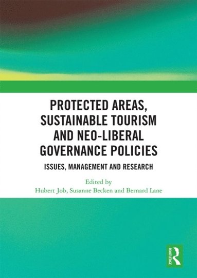 Protected Areas, Sustainable Tourism and Neo-liberal Governance Policies (e-bok)
