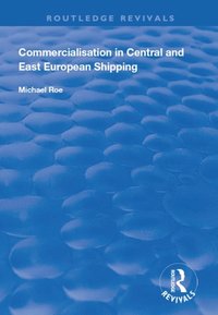 Commercialisation in Central and East European Shipping (e-bok)