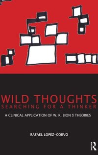 Wild Thoughts Searching for a Thinker (e-bok)