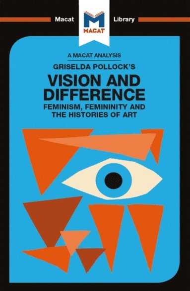 Analysis of Griselda Pollock's Vision and Difference (häftad)