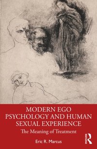 Modern Ego Psychology and Human Sexual Experience (e-bok)