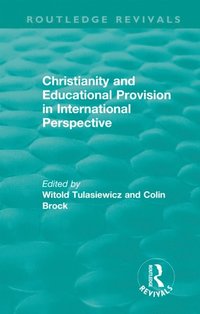 Christianity and Educational Provision in International Perspective (e-bok)