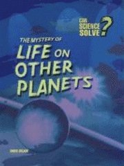The Mystery of Life on Other Planets (inbunden)