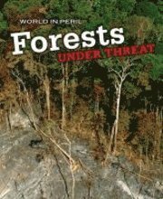 Forests Under Threat (inbunden)