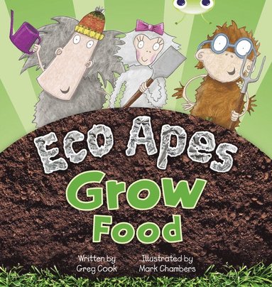 Bug Club Red C (KS1) Eco Apes Grow Food 6-pack (inbunden)