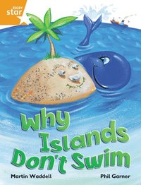 Rigby Star Independent Orange Reader 1 Why Islands Don't Swim (hftad)