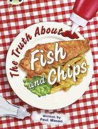Bug Club Independent Non Fiction Year Two Gold A The Truth About Fish and Chips (hftad)