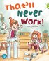 Bug Club Shared Reading: That'll Never Work! (Reception)