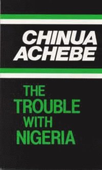 The Trouble with Nigeria (häftad)