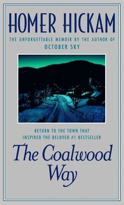 Coalwood Way, The: A Memoir (inbunden)