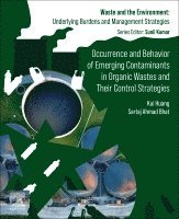 Occurrence and Behavior of Emerging Contaminants in Organic Wastes and Their Control Strategies (inbunden)
