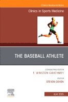 The Baseball Athlete, An Issue of Clinics in Sports Medicine (h�ftad)