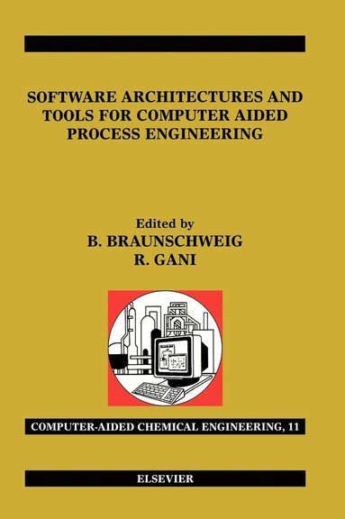 Software Architectures and Tools for Computer Aided Process Engineering (h�ftad)