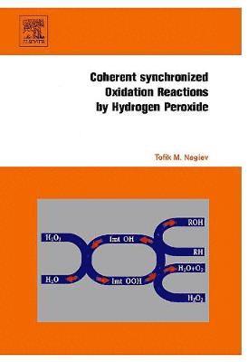 Coherent Synchronized Oxidation Reactions by Hydrogen Peroxide (inbunden)