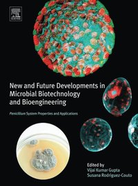 New and Future Developments in Microbial Biotechnology and Bioengineering (e-bok)