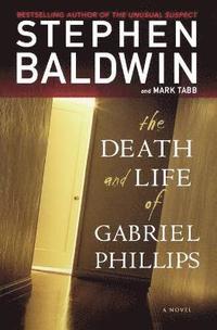 The Death and Life of Gabriel Phillips (häftad)
