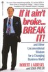 If it Ain't Broke ... Break it!