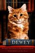Dewey: The Small-Town Library Cat Who Touched the World