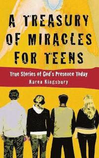 A Treasury of Miracles for Teens (inbunden)