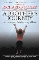 A Brother's Journey: Surviving a Childhood of Abuse (hftad)