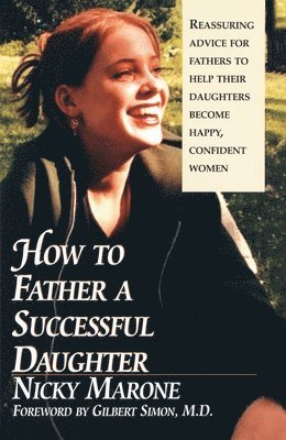 How to Father a Successful Daughter: 6 Vital Ingredients (inbunden)