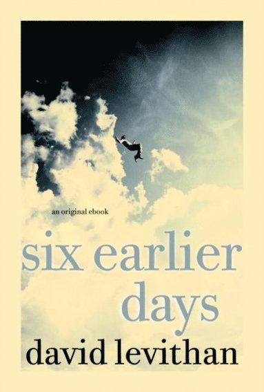 Six Earlier Days (häftad)