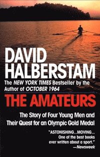 The Amateurs: The Story of Four Young Men and Their Quest for an Olympic Gold Medal (hftad)