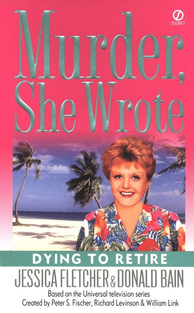 Murder, She Wrote: Dying to Retire (häftad)