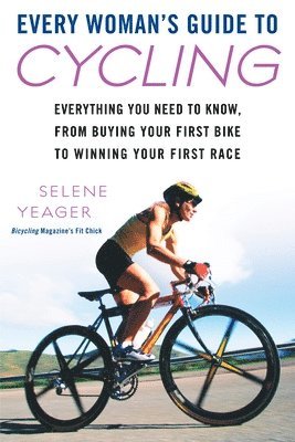 Every Woman's Guide to Cycling (h�ftad)