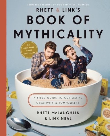 Rhett & Link's Book of Mythicality: A Field Guide to Curiosity, Creativity, and Tomfoolery (inbunden)
