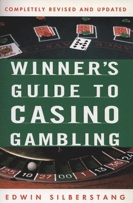 The Winner's Guide to Casino Gambling: Completely Revised and Updated (inbunden)