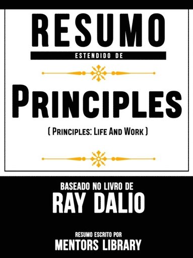 Resumo Estendido De &quote;Principios&quote; (Principles: Life And Work) - Baseado No Livro De Ray Dalio (hftad)