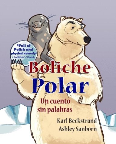 Boliche polar: Un cuento sin palabras (inbunden)
