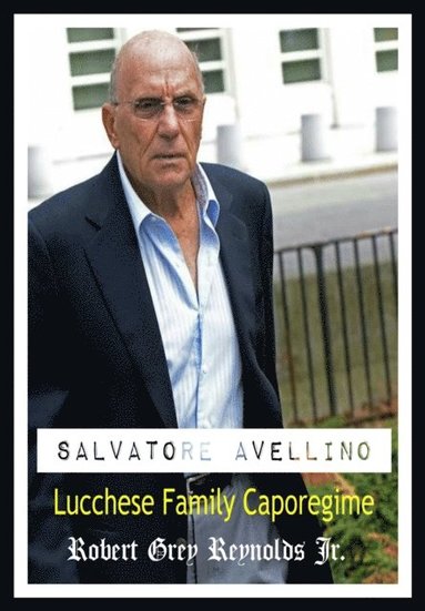 Salvatore Avellino Lucchese Family Caporegime (häftad)