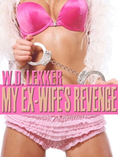 My Ex-Wife's Revenge (inbunden)